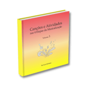 Ebook Canções e Atividades nas 4 Etapas da Musicalização Vol 02
